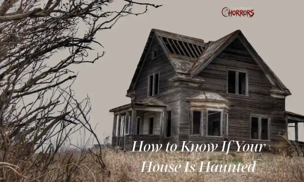 How to Know If Your House Is Haunted