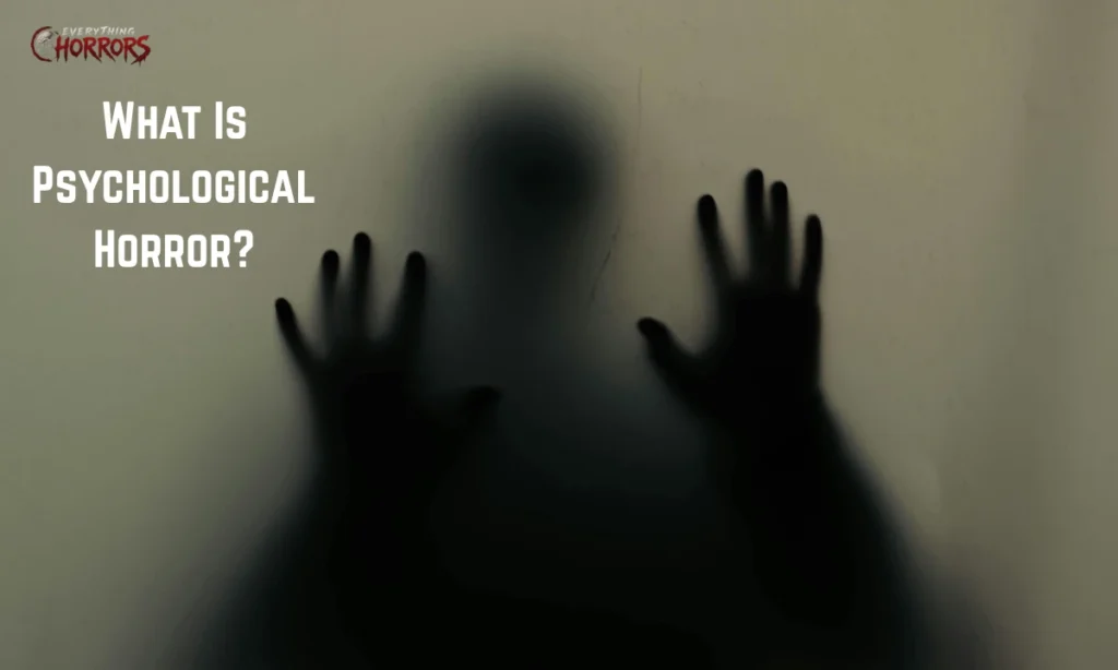What Is Psychological Horror